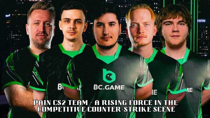 Pain cs2 team - a rising force in the competitive counter-strike scene